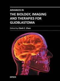 Advances in the Biology, Imaging and Therapies for Glioblastoma by Clark C. Chen