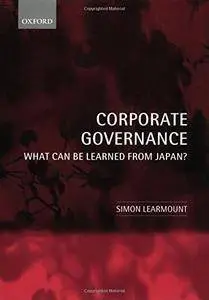 Corporate Governance: What Can Be Learned from Japan?