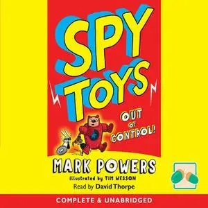 «Spy Toys Out of Control» by Mark Powers