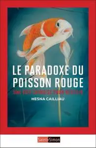 Hesna Cailliau, "Le paradoxe du poisson rouge : Une voie chinoise pour réussir"