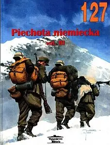 Piechota niemiecka Vol. III (Militaria 127)