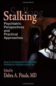 Stalking: Psychiatric Perspectives and Practical Approaches (repost)
