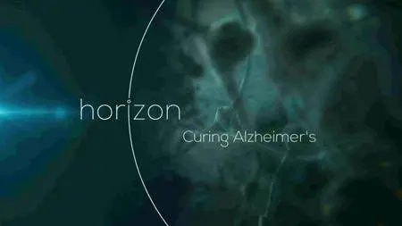 BBC - Horizon: Curing Alzheimer's (2016)