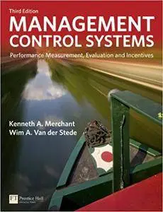 Management Control Systems: Performance Measurement, Evaluation and Incentives, 3rd Edition