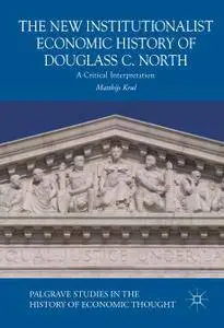 The New Institutionalist Economic History of Douglass C. North: A Critical Interpretation