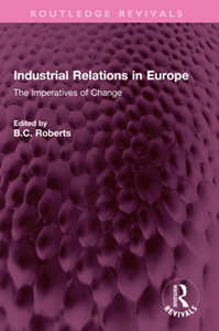 Industrial Relations in Europe : The Imperatives of Change