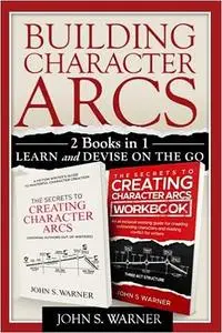 Building Character Arcs 2 Books in 1