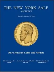 THE NEW YORK SALE Auction X. Rare Russian Coins and Medals