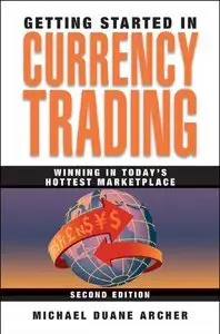 Getting Started in Currency Trading: Winning in Today's Hottest Marketplace, 2nd Edition