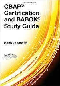 CBAP Certification and BABOK Study Guide