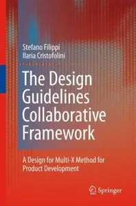 The Design Guidelines Collaborative Framework: A Design for Multi-X Method for Product Development [Repost]