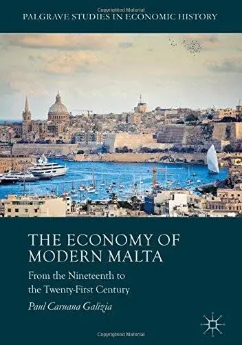 The Economy of Modern Malta: From the Nineteenth to the Twenty-First Century