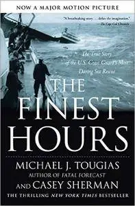 The Finest Hours: The True Story of the U.S. Coast Guard's Most Daring Sea Rescue