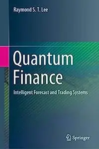 Quantum Finance: Intelligent Forecast and Trading Systems