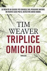 Tim Weaver - Triplice omicidio (Repost)