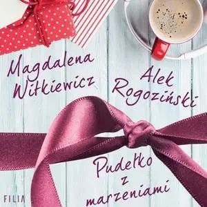 «Pudełko z marzeniami» by Magdalena Witkiewicz,Alek Rogoziński,Aleksander Rogoziński
