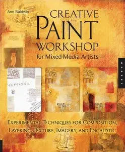 Creative Paint Workshop for Mixed-Media Artists [Repost]