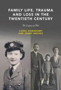 Family Life, Trauma and Loss in the Twentieth Century: The Legacy of War (Repost)