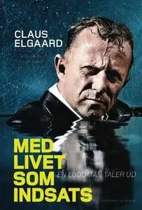 «Med livet som indsats - en ludoman taler ud» by Claus Elgaard