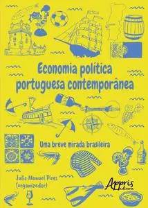 «Economia política portuguesa contemporânea: uma breve mirada brasileira» by Julio Manuel Pires