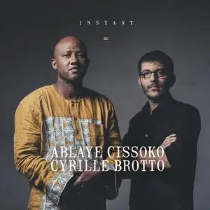 Ablaye Cissoko & Cyrille Brotto - Instant (2022)