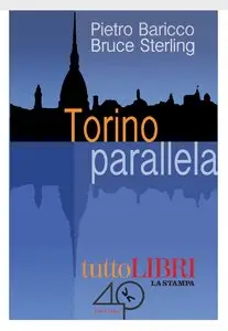 Torino parallela di Pietro Baricco e Bruce Sterling