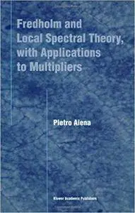 Fredholm and Local Spectral Theory, with Applications to Multipliers (Repost)