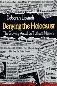 «Denying the Holocaust» by Deborah E. Lipstadt