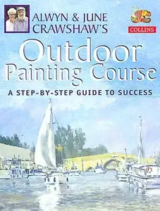 Alwyn and June Crawshaw's Outdoor Painting Course [Repost]