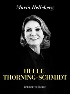 «Helle Thorning-Schmidt» by Maria Helleberg