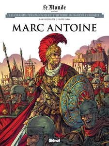 Les Grands Personnages De L'Histoire En Bandes Dessinees - Tome 57 - Marc Antoine