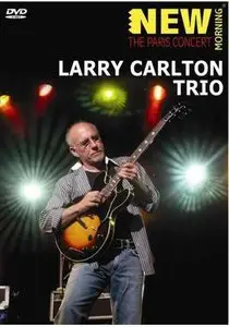 Larry Carlton Trio - The Paris Concert (2009)