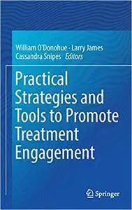 Practical Strategies and Tools to Promote Treatment Engagement