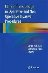 Clinical Trials Design in Operative and Non Operative Invasive Procedures