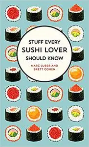 Stuff Every Sushi Lover Should Know