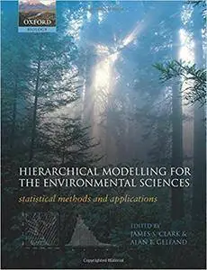 Hierarchical Modelling for the Environmental Sciences: Statistical Methods and Applications (Repost)