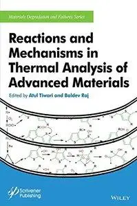 Reactions and Mechanisms in Thermal Analysis of Advanced Materials (repost)