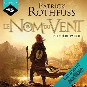 Patrick Rothfuss, "Le Nom du Vent 1: Chronique du Tueur de Roi 1.1"