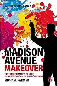 Madison Avenue Makeover: The transformation of Huge and the redefinition of the ad agency business