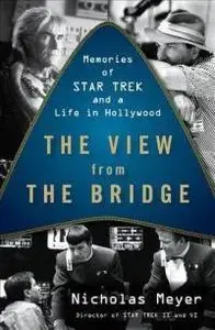 The View from the Bridge: Memories of Star Trek and a Life in Hollywood (Repost)