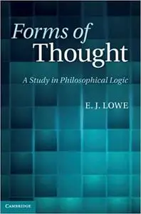 Forms of Thought: A Study in Philosophical Logic (Repost)