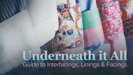 TTC Video - Underneath It All: Guide to Interfacings, Linings & Facings