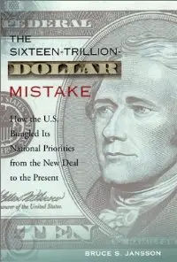 The Sixteen-Trillion-Dollar Mistake