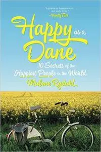 Happy as a Dane: 10 Secrets of the Happiest People in the World