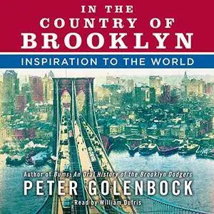 In the Country of Brooklyn: Inspiration to the World [Audiobook]