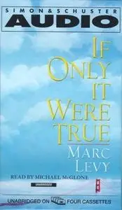 «If Only It Were True Unabridged» by Marc Levy