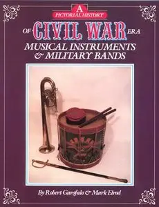 A Pictorial History of Civil War: Era Musical Instruments and Military Bands (repost)