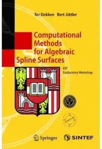 Computational Methods for Algebraic Spline Surfaces: ESF Exploratory Workshop [Repost]