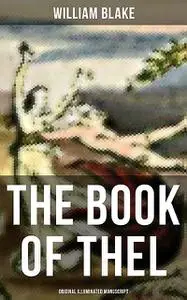 «THE BOOK OF THEL (Original Illuminated Manuscript)» by William Blake