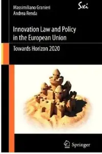 Innovation Law and Policy in the European Union: Towards Horizon 2020